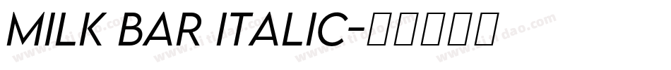 Milk Bar Italic字体转换